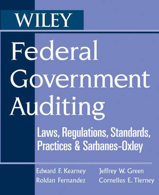 Federal Government Auditing - Cornelius E. Tierney, Edward F. Kearney, Roldan Fernandez, Jeffrey W. Green