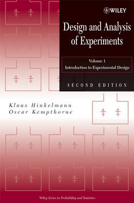 Design and Analysis of Experiments, Volume 1 - Klaus Hinkelmann, Oscar Kempthorne