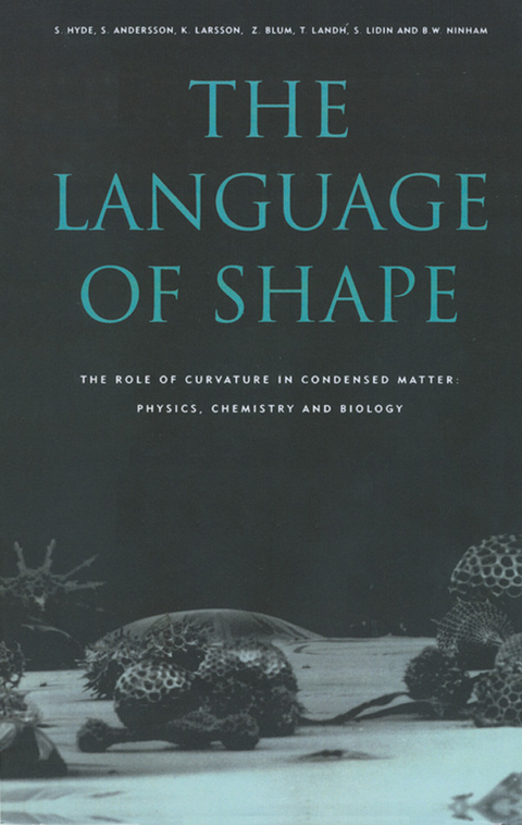 Language of Shape -  S. Andersson,  Z. Blum,  S. Hyde,  T. Landh,  K. Larsson,  S. Lidin,  B.W. Ninham