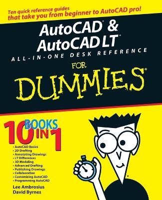 AutoCAD and AutoCAD LT All-in-One Desk Reference For Dummies - David Byrnes, Lee Ambrosius