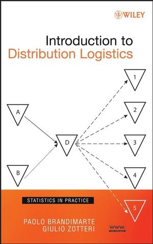 Introduction to Distribution Logistics - Paolo Brandimarte, Giulio Zotteri