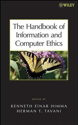 The Handbook of Information and Computer Ethics - 