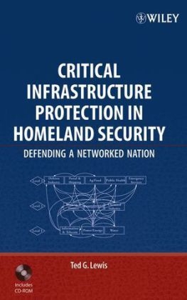 Critical Infrastructure Protection in Homeland Security - Ted G. Lewis