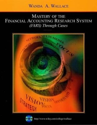 Mastery of the Financial Accounting Research System (FARS) Through Cases - Wanda A. Wallace