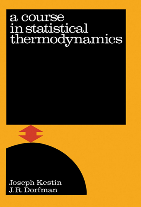 Course In Statistical Thermodynamics -  Joseph Kestin