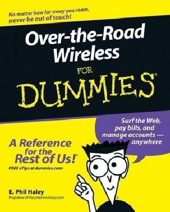 Over-the-Road Wireless For Dummies - E. Phil Haley