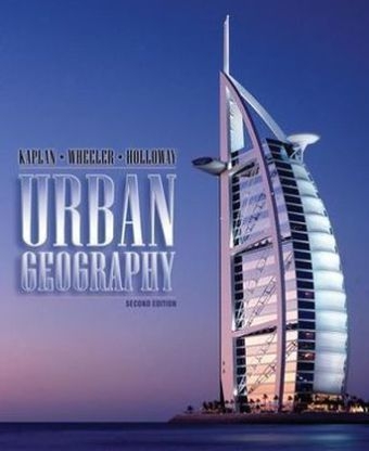 Urban Geography - David Kaplan, James O. Wheeler, Steven Holloway