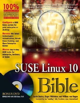 SUSE Linux 10 Bible - Justin Davies, Roger Whittaker, William Von Hagen