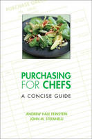 Purchasing for Chefs - Andrew H. Feinstein, John M. Stefanelli