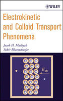 Electrokinetic and Colloid Transport Phenomena - Jacob H. Masliyah, Subir Bhattacharjee