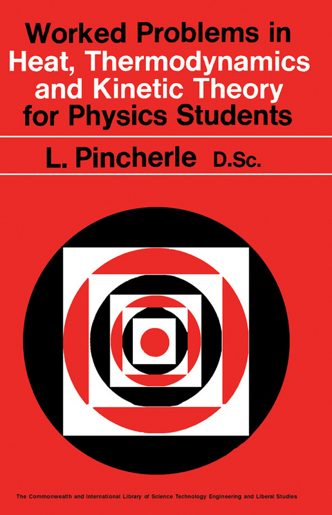 Worked Problems in Heat, Thermodynamics and Kinetic Theory for Physics Students -  L. Pincherle