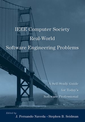 IEEE Computer Society Real-World Software Engineering Problems - J. Fernando Naveda, Stephen B. Seidman