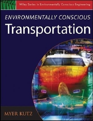 Environmentally Conscious Transportation - Myer Kutz