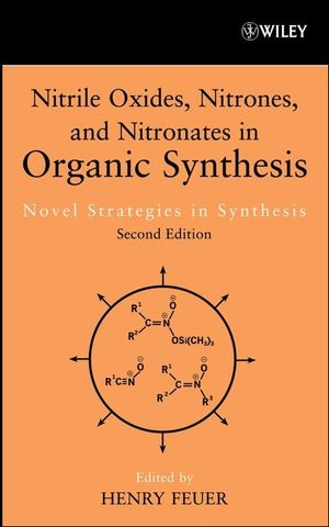 Nitrile Oxides, Nitrones and Nitronates in Organic Synthesis - 