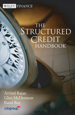 The Structured Credit Handbook - Arvind Rajan, Glen McDermott, Ratul Roy