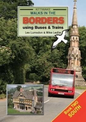 Walks in the Borders Using Buses and Trains South - Les Lumsdon, Mike Ledlie