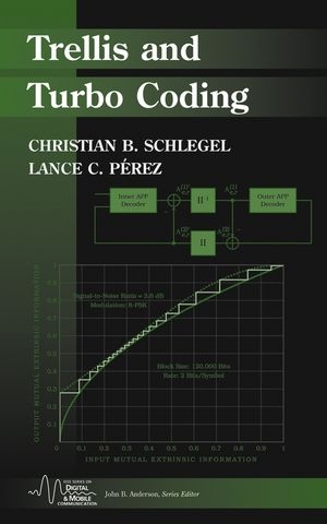 Trellis and Turbo Coding - Christian B. Schlegel, Lance Perez