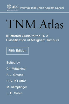 TNM Atlas - Christian Wittekind, Robert V.P. Hutter, Frederick L. Greene, Martin Klimpfinger, Leslie H. Sobin