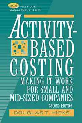 Activity-Based Costing for Small and Mid-sized Businesses - Douglas T. Hicks