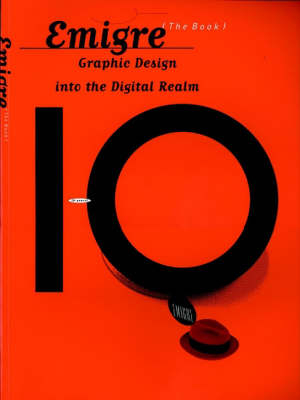 Emigre: Graphic Design into the Digital Realm - R. Vanderlands, Z. Licko, M.E. Gray