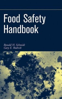 Food Safety Handbook - Ronald H. Schmidt, Gary E. Rodrick