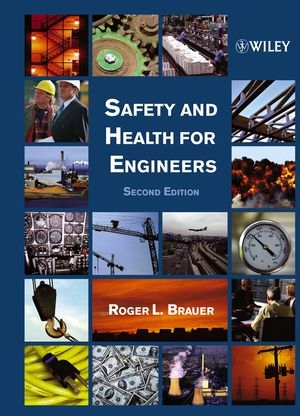 Safety and Health for Engineers - RL Brauer