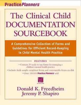 The Child Clinical Documentation Sourcebook - Donald K. Freedheim, Jeremy P. Shapiro
