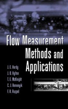 Flow Measurement Methods and Applications - Jim E. Hardy, Jim O. Hylton, Tim E. McKnight, Carl J. Remenyik, Francis R. Ruppel