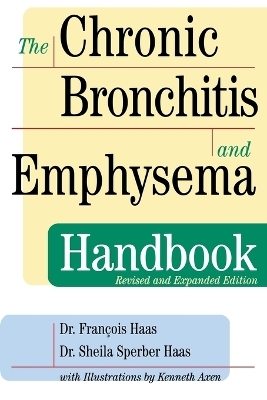 The Chronic Bronchitis and Emphysema Handbook - Francois Haas, Sheila Sperber Haas