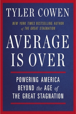 Average is Over - Tyler Cowen