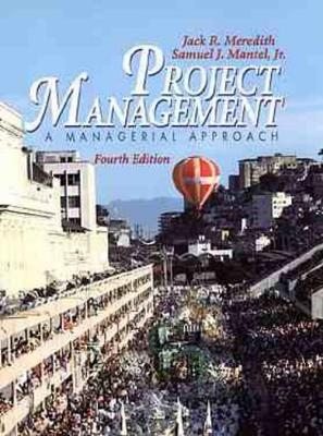 Project Management - Jack R. Meredith, Samuel J. Mantel  Jr., S.J. Mantel Jr