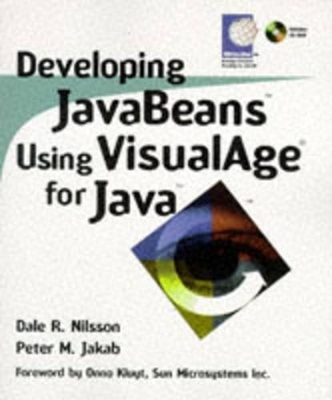 Developing JavaBeans Using VisualAge for Java - Dale R. Nilsson, Peter M. Jakab