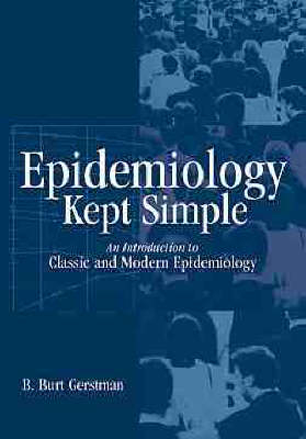 Epidemiology Kept Simple - B. Burt Gerstman