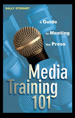 Media Training 101 - Sally Stewart