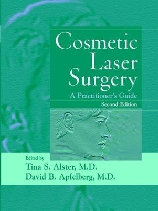 Cosmetic Laser Surgery – A Practitioner′s Guide 2e - TS Alster