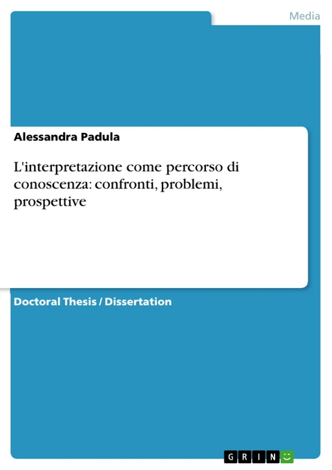 L'interpretazione come percorso di conoscenza: confronti, problemi, prospettive - Alessandra Padula