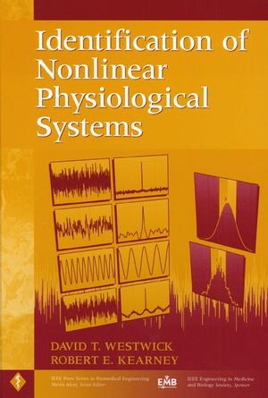 Identification of Nonlinear Physiological Systems - David T. Westwick, Robert E. Kearney
