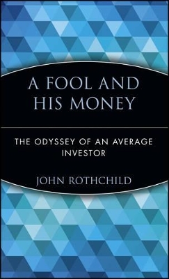 A Fool and His Money - John Rothchild