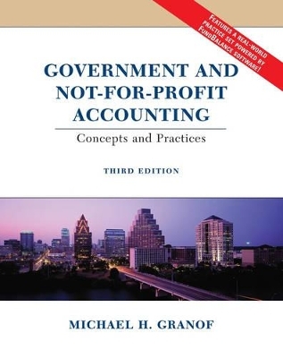 Government and Not-for-Profit Accounting - Michael H. Granof