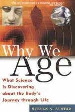 Why We Age - Steven N. Austad