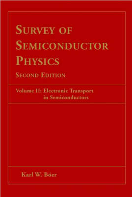 Survey of Semiconductor Physics, Electronic Transport in Semiconductors - Karl W. Böer