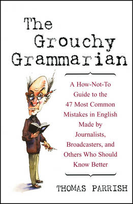 The Grouchy Grammarian - Thomas Parrish