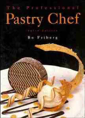 The Professional Pastry Chef - Bo Friberg