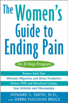 The Women's Guide to Ending Pain - H.S. Smith, Debra Fulghum Bruce