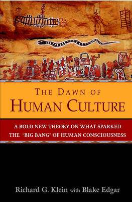 The Dawn of Human Culture - Richard G. Klein, Edgar Blake, Blake Edgar