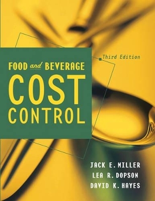 Food and Beverage Cost Control - Jack E. Miller, David K. Hayes, Lea R. Dopson