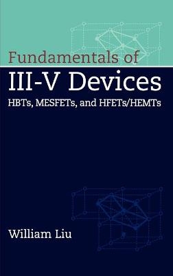 Fundamentals of III-V Devices - William Liu