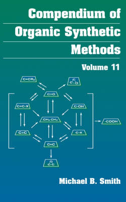 Compendium of Organic Synthetic Methods, Volume 11 - Michael B. Smith