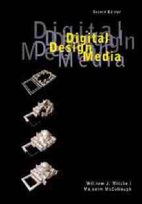 Digital Design Media - W. J. Mitchell, Malcolm McCullough