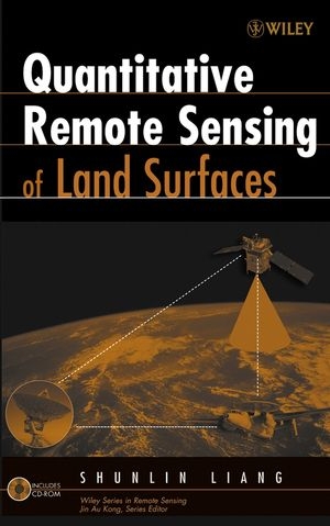 Quantitative Remote Sensing of Land Surfaces - Shunlin Liang